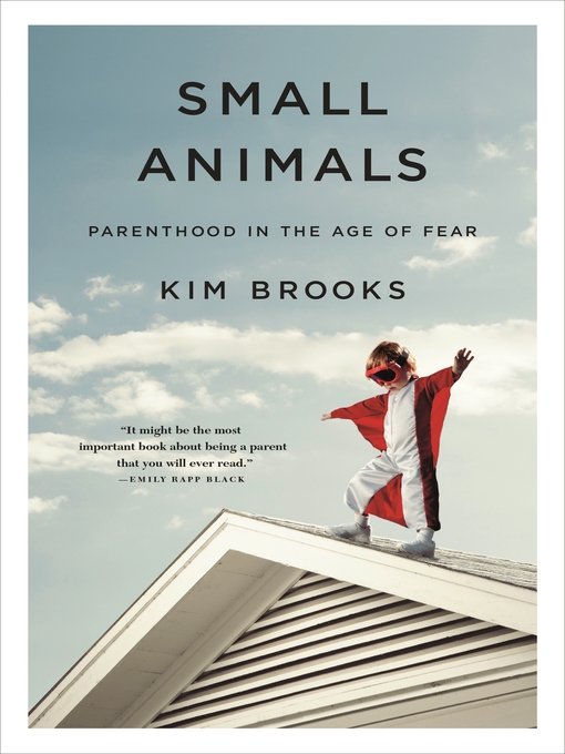 Title details for Small Animals by Kim Brooks - Available